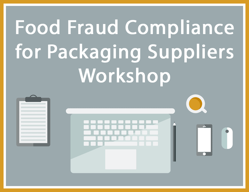 food fraud compliance for packaging suppliers workshop
